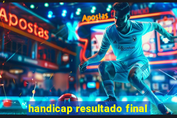 handicap resultado final